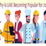 Why is UAE Becoming Popular for Jobs?